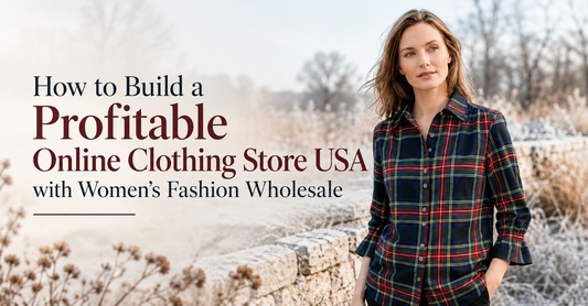 How to Build a Profitable Online Clothing Store USA with Women's Fashion Wholesale