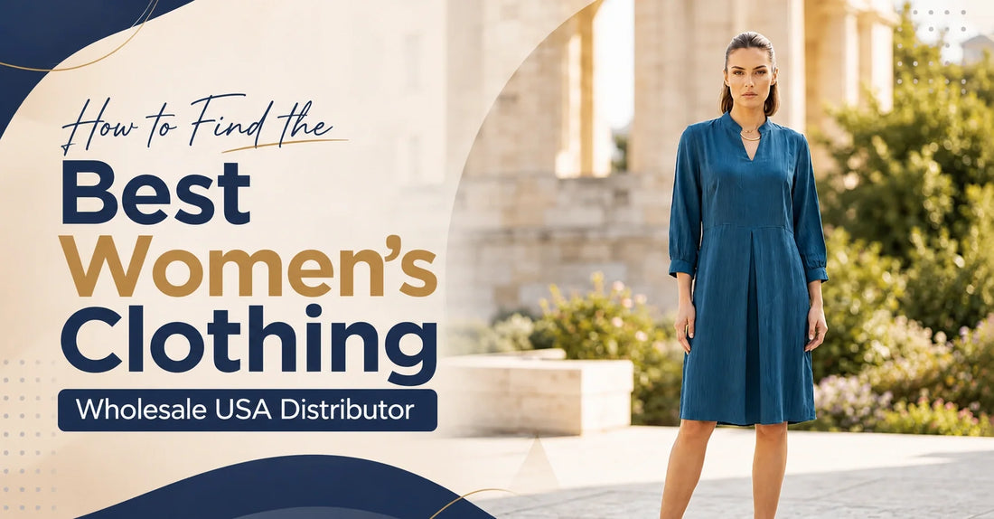 How to Find the Best Women's Clothing Wholesale USA Distributor
