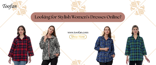 Looking for Stylish Women’s Dresses Online? Try Toofan USA
