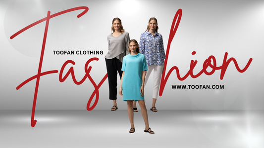 Seasonal Style Guide: Transitioning Your Wardrobe with Toofan's New Arrivals